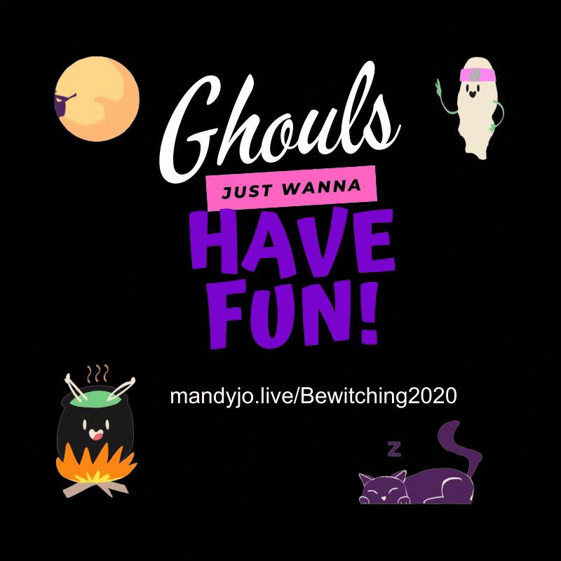 Ghouls just wanna have fun! Yes, we do! You can still sign up for the Bewitching Exercise Challenge!

https://mandyjo.live/Bewitching2020