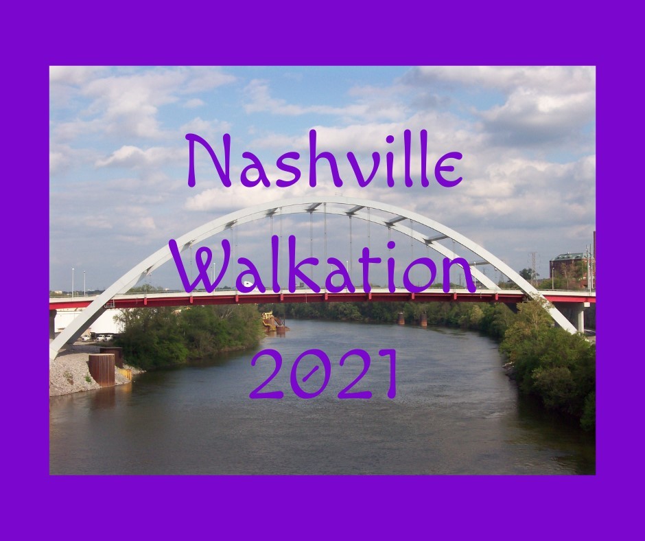Nashville Walkation 2021