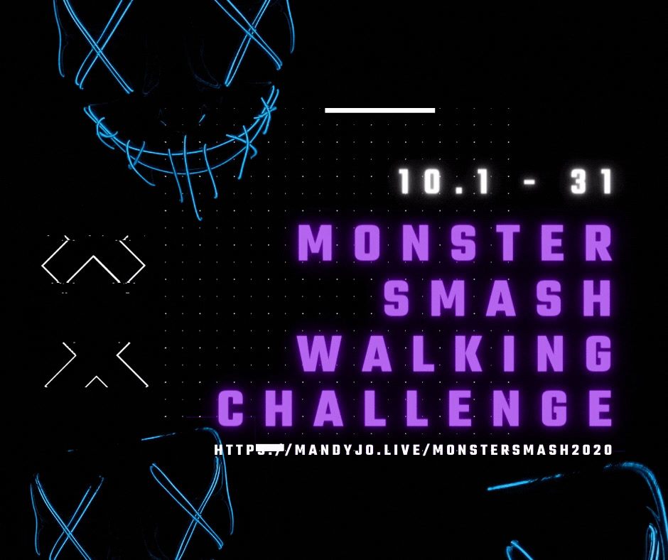 Put an X on that square for walking in October!

Have a smashing good time with the monsters!

For more details and to join them, click here: https://mandyjo.live/MonsterSmash2020